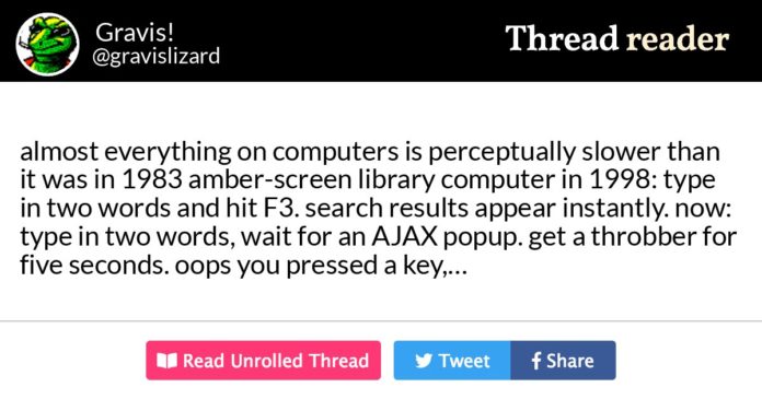 Thread by @gravislizard: “nearly all the pieces on pc systems is perceptually slower than it used to be in 1983 amber-screen library pc in 1998: form in two phrases and hit F […]”