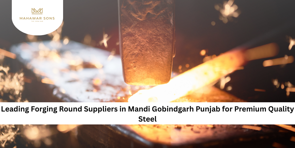 Forging Round Suppliers in Mandi Gobindgarh Punjab